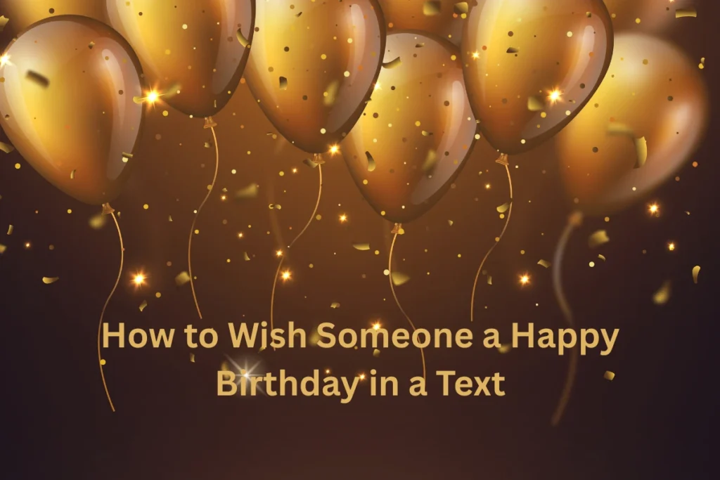 how-to-wish-someone-a-happy-birthday-in-a-text