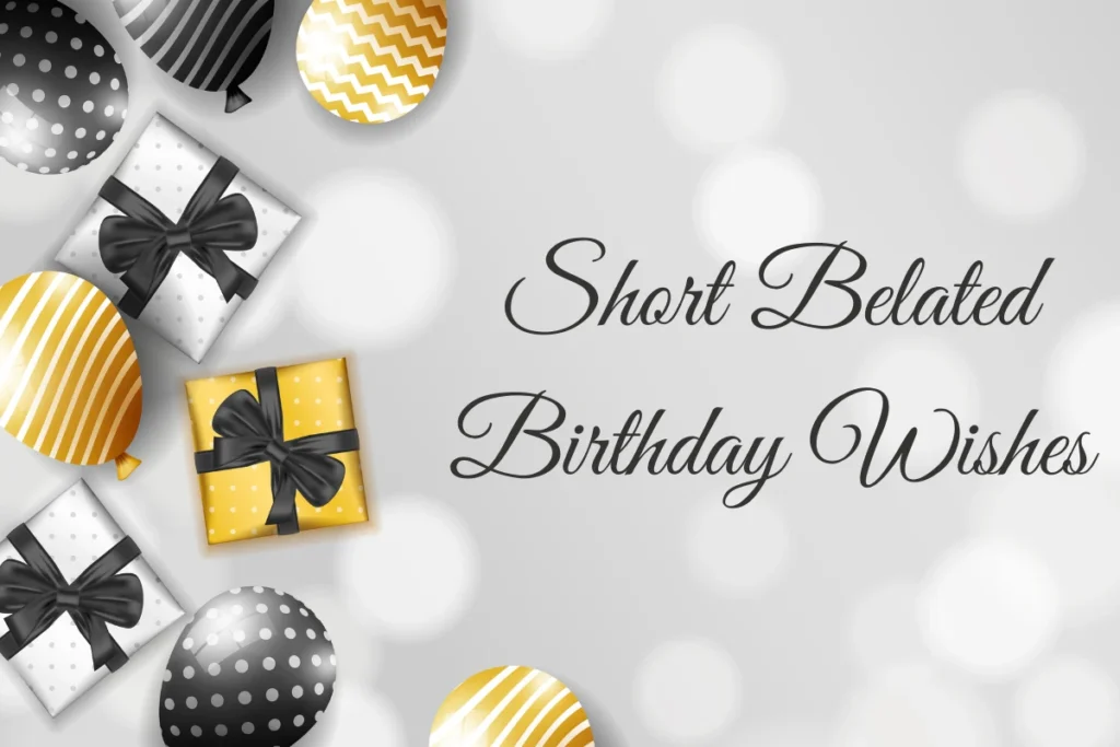 short-belated-birthday-wishes